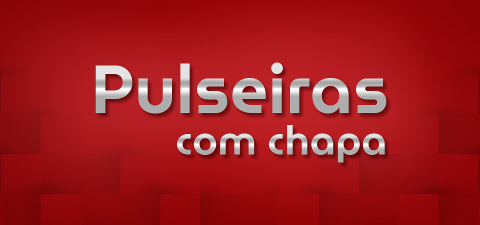 Pulseiras com chapa