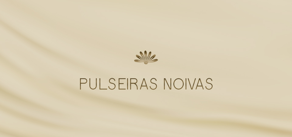 Pulseiras para Noivas