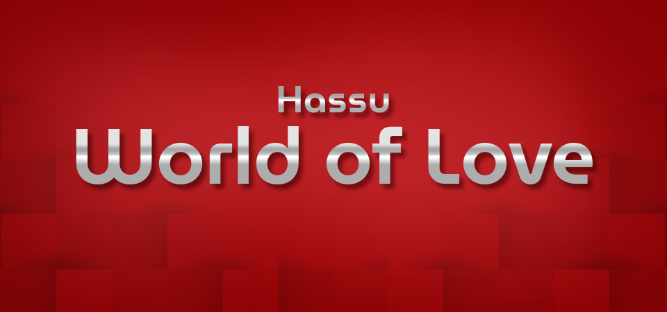 Hassu World of Love