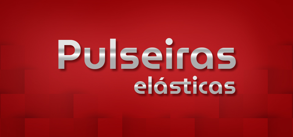 Pulseiras elásticas