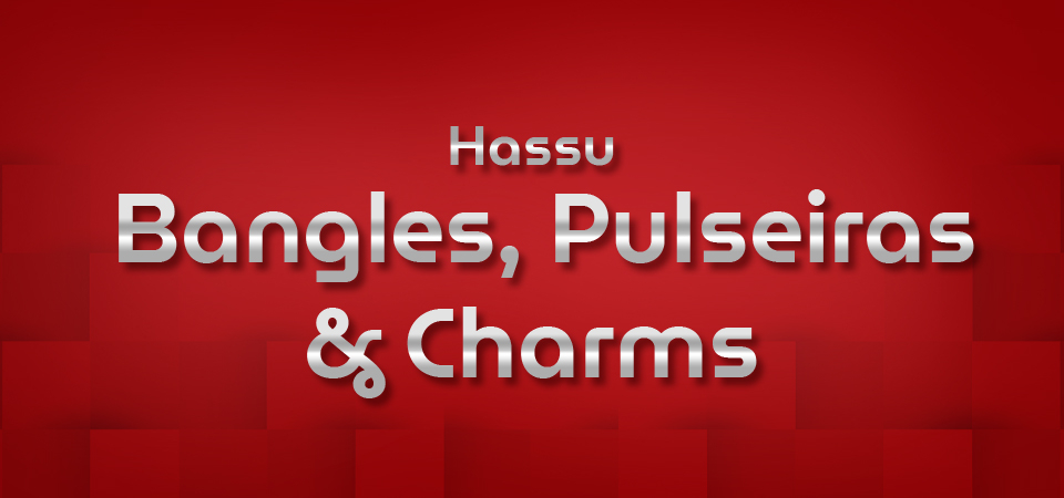 Hassu Bangles, Pulseiras & Charms